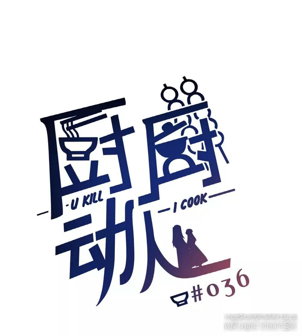 Ta Nấu - Chàng Giết Chapter 36 - Trang 0