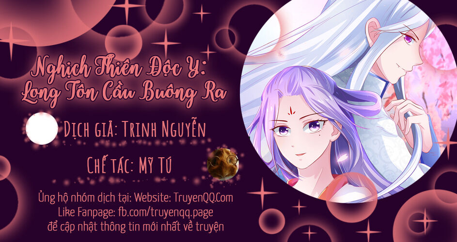 Nghịch Thiên Độc Y: Long Tôn Cầu Buông Ra Chapter 5 - Trang 0