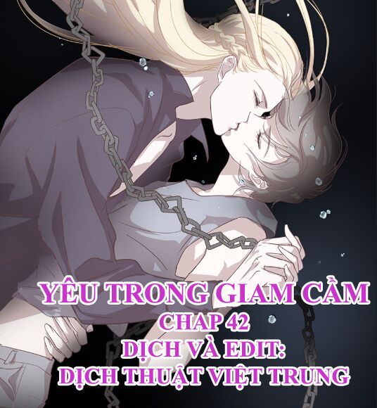 Yêu Trong Giam Cầm Chapter 42 - Trang 0