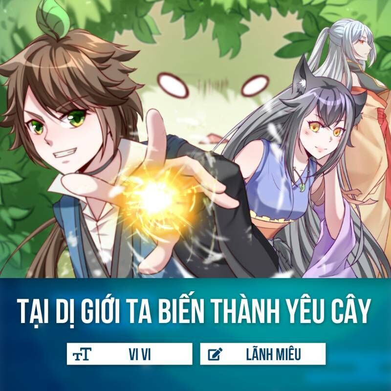 Tại Dị Giới Ta Biến Thành Yêu Cây Chapter 2 - Trang 0