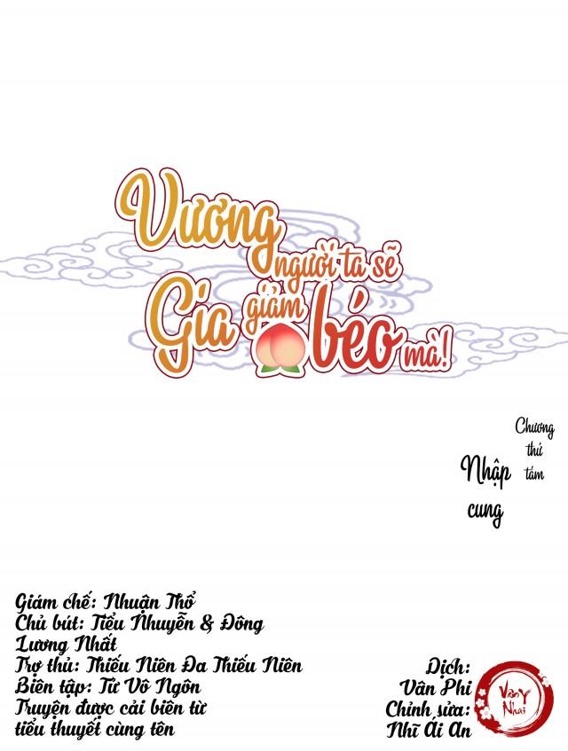 Vương Gia Người Ta Sẽ Giảm Béo Mà!!! Chapter 8 - Trang 0