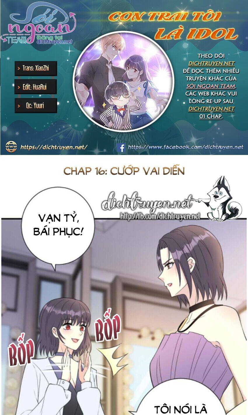 Con Trai Tôi Là Thần Tượng Hàng Đầu Chapter 16 - Trang 0