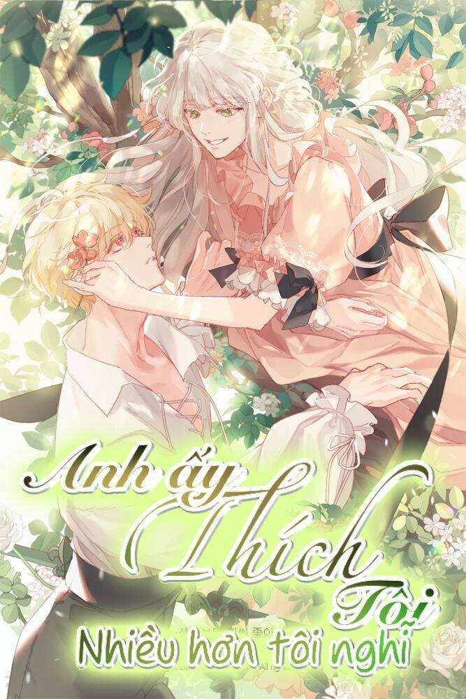Anh Ấy Thích Tôi Nhiều Hơn Tôi Nghĩ Chapter 1 - Trang 0
