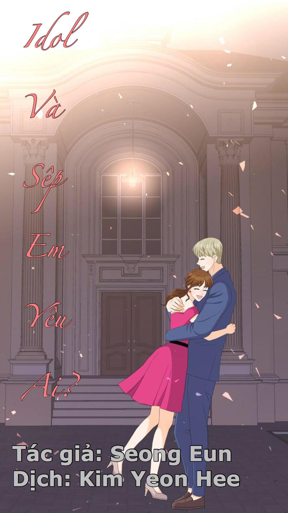 Idol Và Sếp Em Yêu Ai? Chapter 132 - Trang 0