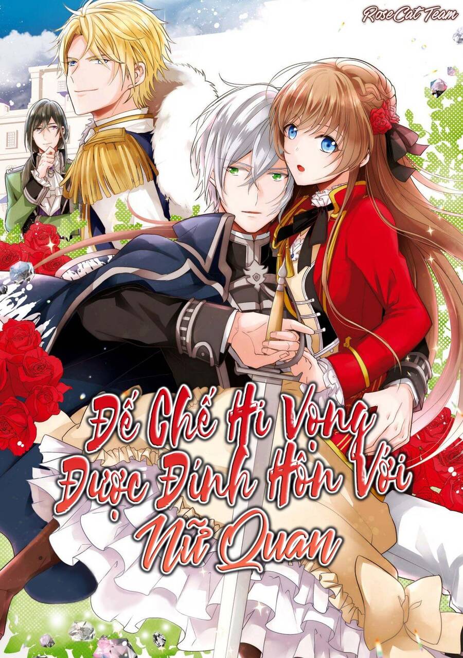 Đế Chế Hi Vọng Được Đính Hôn Với Nữ Quan Chapter 5 - Trang 0