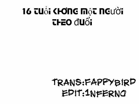 16 Tuổi Không Một Người Theo Đuổi Chapter 1 - Trang 0