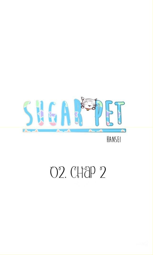 Sugar Pet Chapter 2 - Trang 0