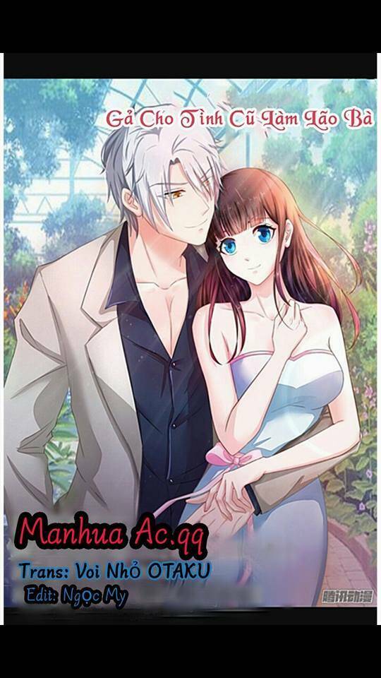 Gả Cho Tình Cũ Làm Lão Bà Chapter 2 - Trang 0