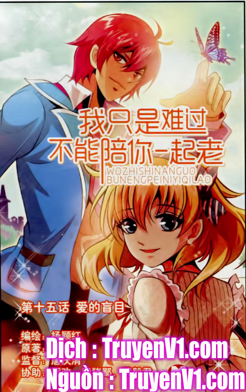 Em Chỉ Khổ Sở Vì Không Thể Cùng Anh Đi Hết Cuộc Đời Này Chapter 15 - Trang 0