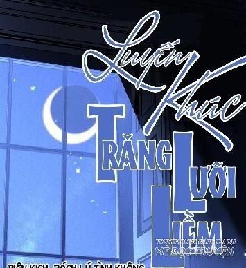 Luyến Khúc Trăng Lưỡi Liềm Chapter 5 - Trang 0