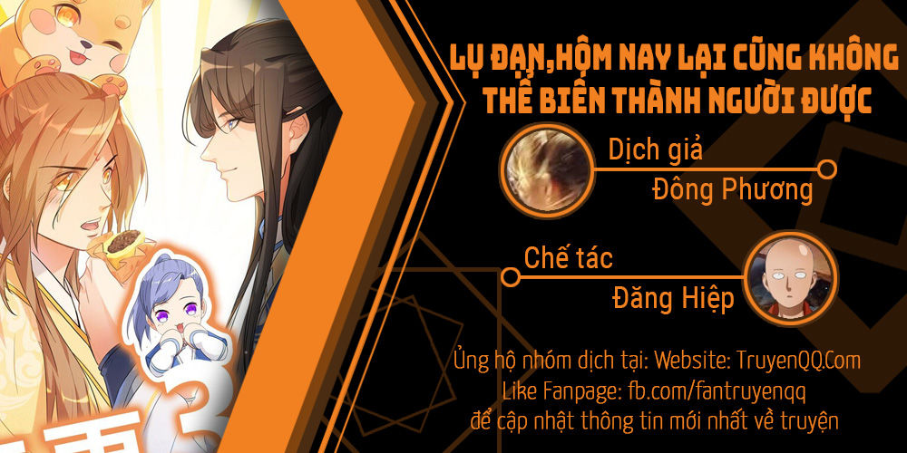 Lụ Đạn, Hôm Nay Lại Cũng Không Thể Biến Thành Người Được Chapter 3 - Trang 0