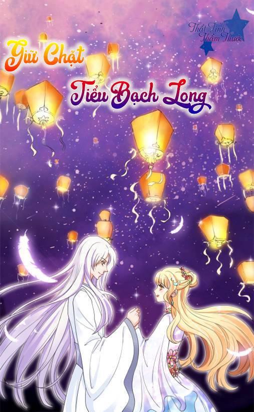 Giữ Chặt Tiểu Bạch Long Chapter 1 - Trang 0