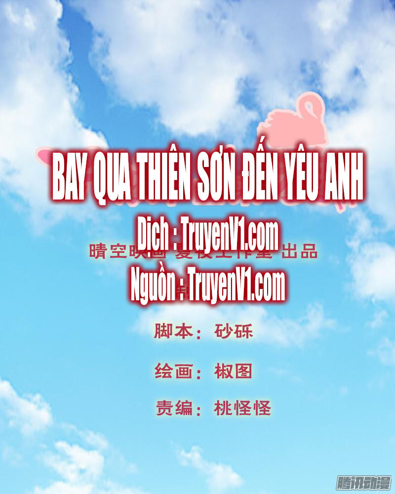 Bay Qua Thiên Sơn Đến Yêu Anh Chapter 4 - Trang 0