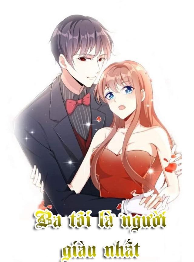 Ba Tôi Là Người Giàu Nhất Chapter 1 - Trang 0