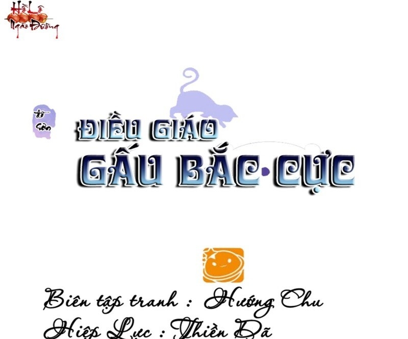Điều Giáo Gấu Bắc Cực Chapter 36 - Trang 0