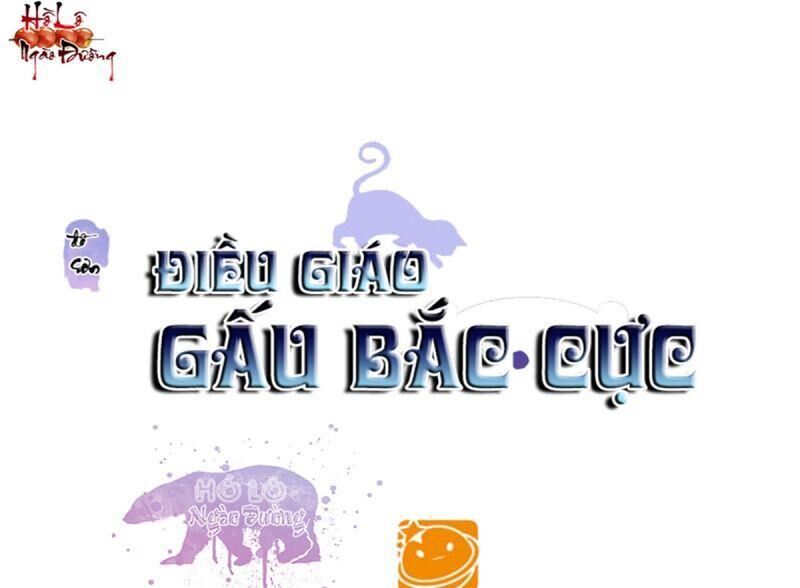 Điều Giáo Gấu Bắc Cực Chapter 54 - Trang 0