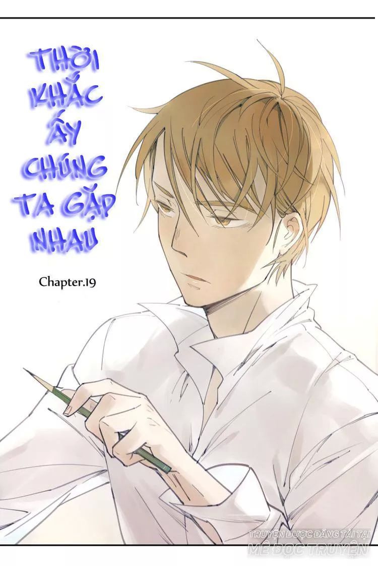 Thời Khắc Ấy, Chúng Ta Gặp Nhau Chapter 19 - Trang 0