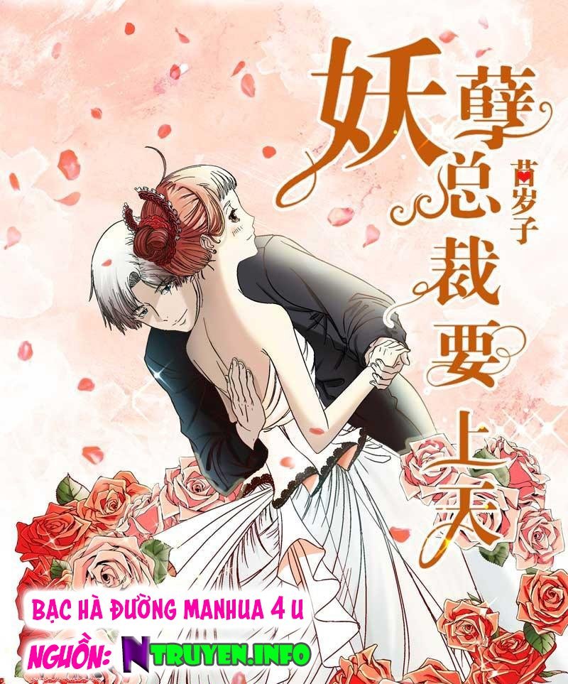 Yêu Nghiệt Tổng Tài Thích Tự Mãn Chapter 32 - Trang 0