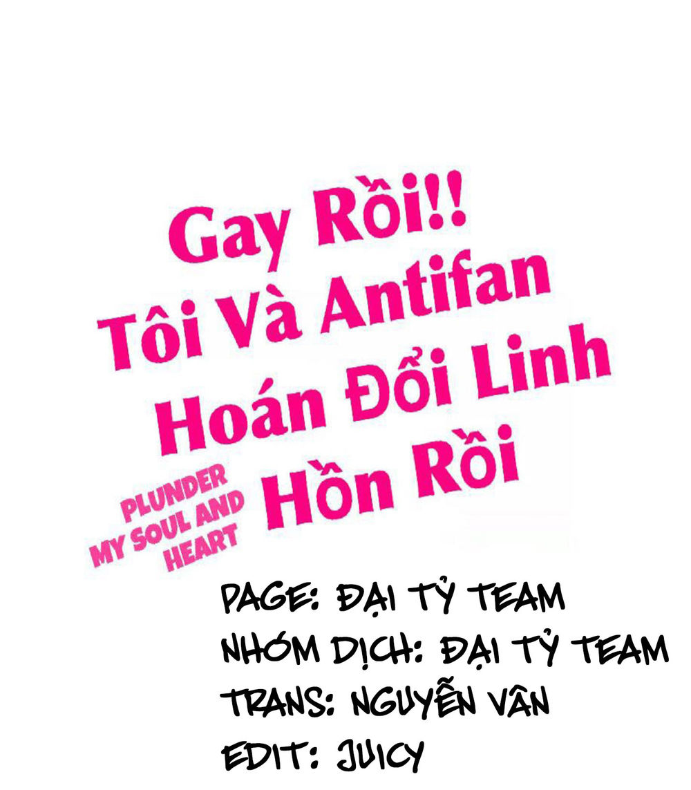 Gay Rồi! Tôi Và Antifan Hoán Đổi Linh Hồn Rồi. Chapter 35 - Trang 0