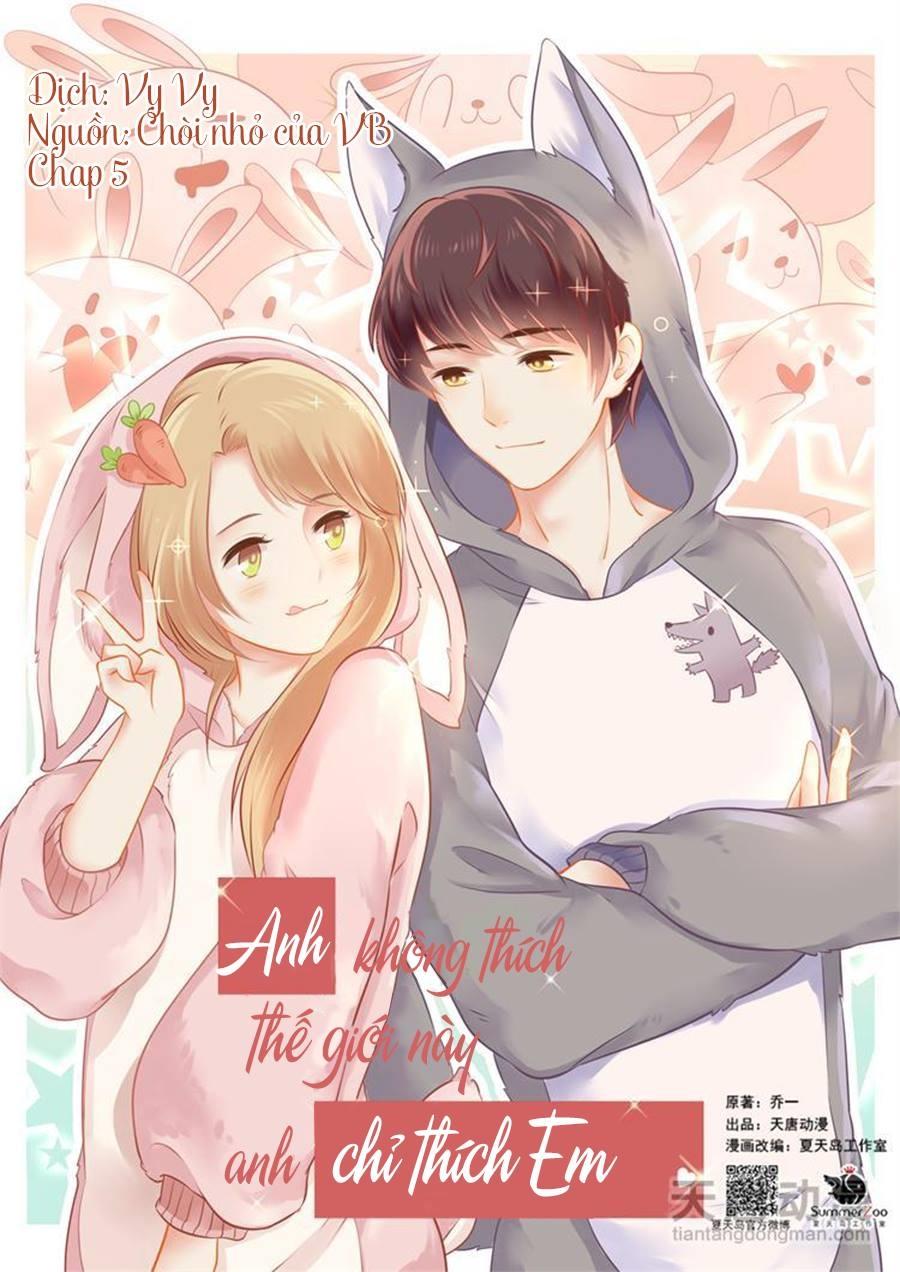 Anh Không Thích Thế Giới Này, Anh Chỉ Thích Em Chapter 5 - Trang 0