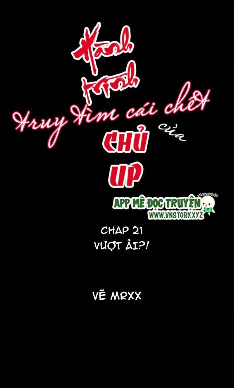 Hành Trình Truy Tìm Cái Chết Của Up Chủ Chapter 21 - Trang 0