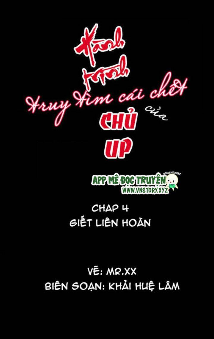 Hành Trình Truy Tìm Cái Chết Của Up Chủ Chapter 4 - Trang 0