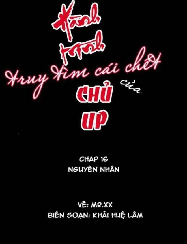 Hành Trình Truy Tìm Cái Chết Của Up Chủ Chapter 16 - Trang 0