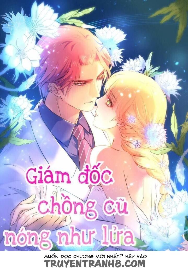 Giám Đốc Chồng Cũ Nóng Như Lửa Chapter 5 - Trang 0