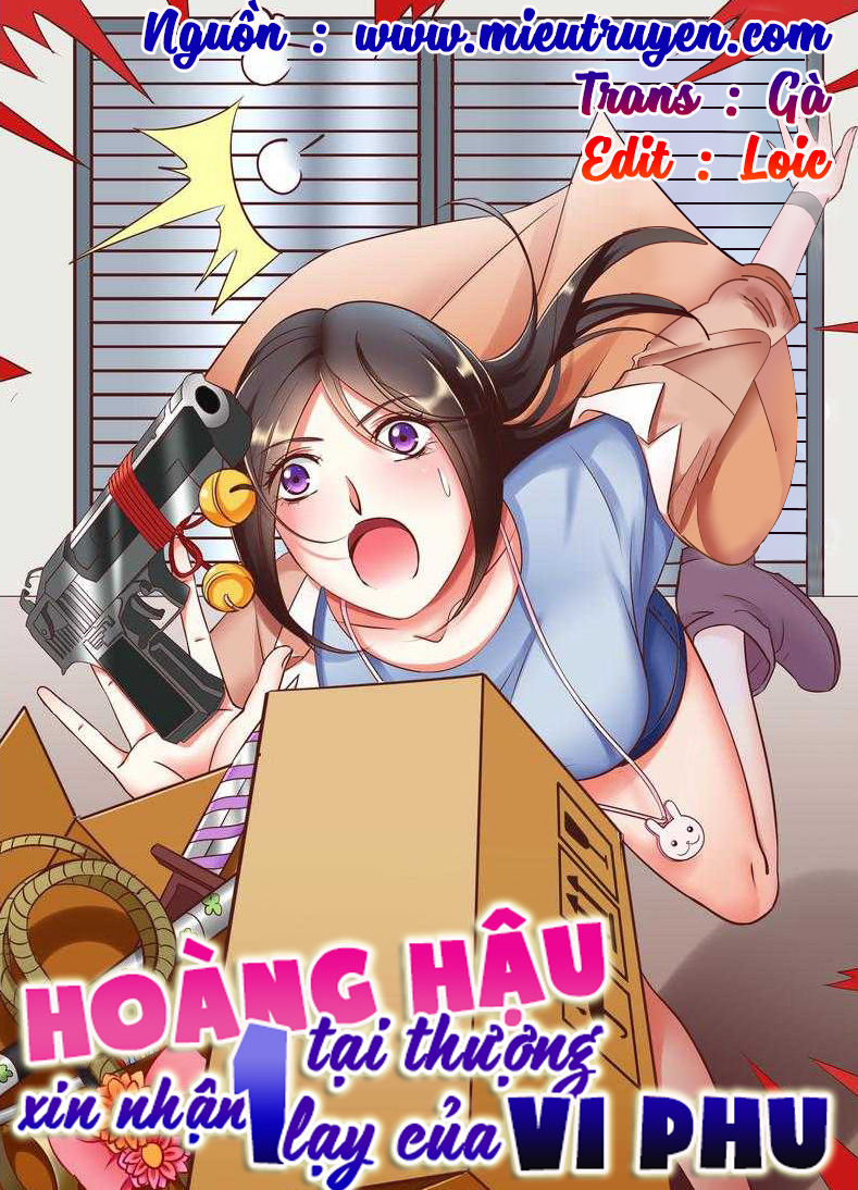 Hoàng Hậu Tại Thượng, Xin Nhận Một Lạy Của Vi Phu Chapter 11 - Trang 0