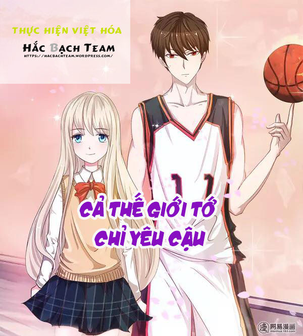 Cả Thế Giới Tớ Chỉ Yêu Cậu Chapter 25 - Trang 0