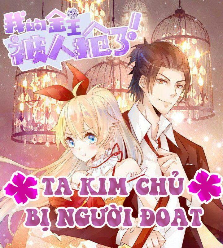 Ta Kim Chủ Bị Người Đoạt Chapter 1 - Trang 0