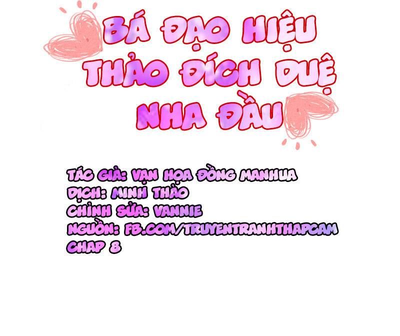 Bá Đạo Hiệu Thảo Đích Duệ Nha Đầu Chapter 8 - Trang 0