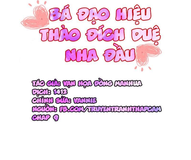 Bá Đạo Hiệu Thảo Đích Duệ Nha Đầu Chapter 9 - Trang 0