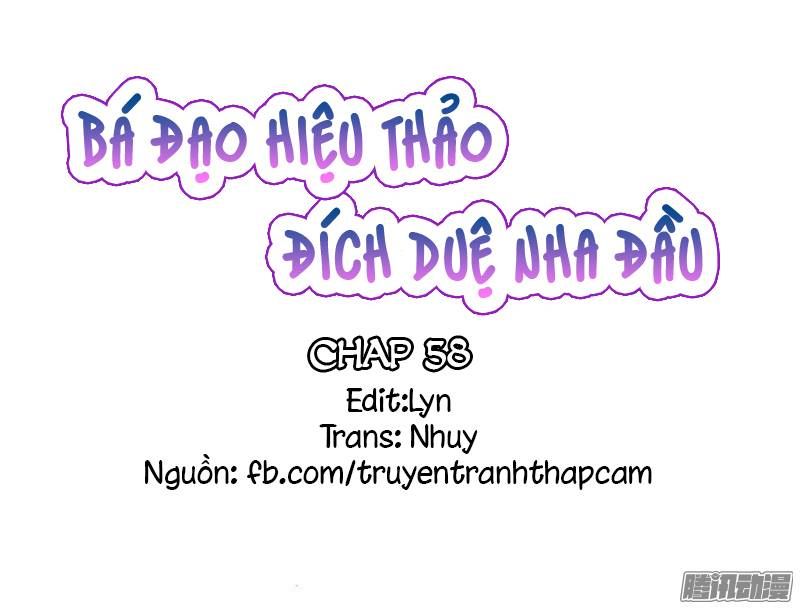 Bá Đạo Hiệu Thảo Đích Duệ Nha Đầu Chapter 58 - Trang 0