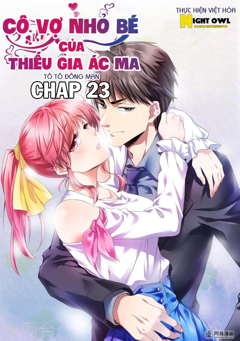 Cô Vợ Nhỏ Bé Của Thiếu Gia Ác Ma Chapter 23 - Trang 0