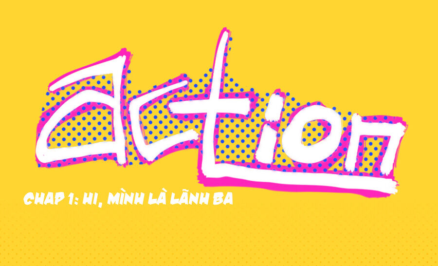 Lãnh Ba! Action! Chapter 1 - Trang 0
