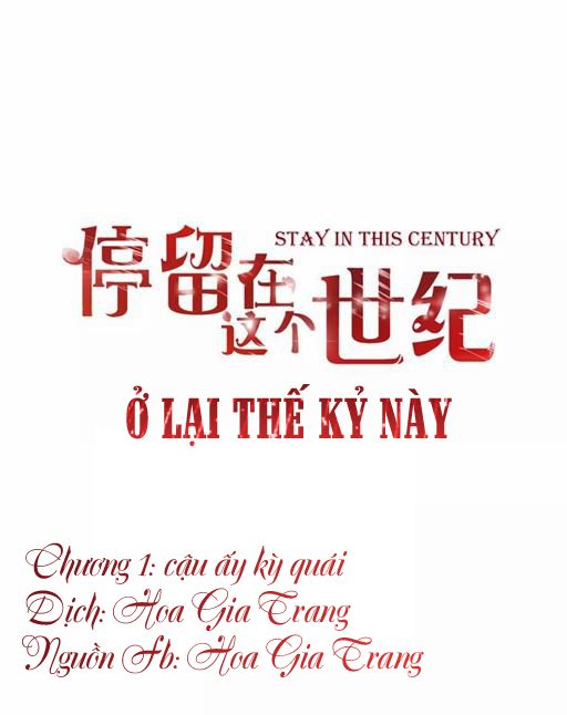Ở Lại Thế Kỷ Này Chapter 1 - Trang 0