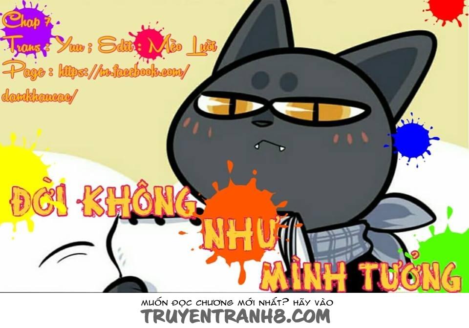 Đời Không Như Mình Tưởng Chapter 7 - Trang 0