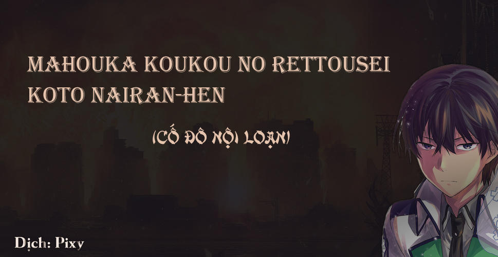 Mahouka Koukou No Rettousei: Koto Nairan-Hen Chapter 2 - Trang 0