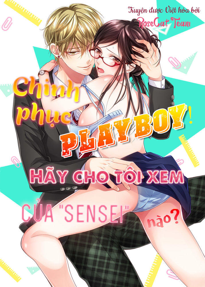 Chinh Phục Playboy! Hãy Cho Tôi Xem Nơi “Hư Hỏng” Của Sensei Nào? Chapter 1 - Trang 0