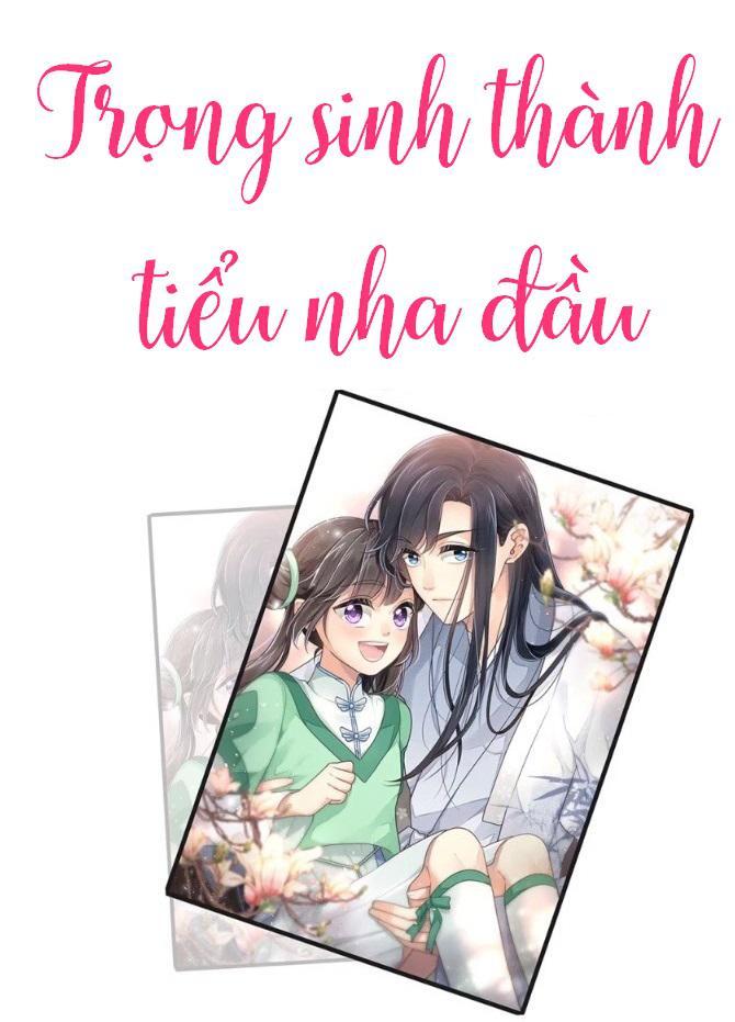 Trọng Sinh Thành Tiểu Nha Đầu Chapter 22 - Trang 0
