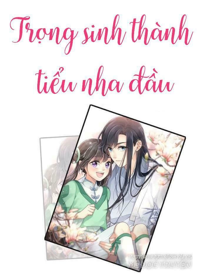 Trọng Sinh Thành Tiểu Nha Đầu Chapter 21 - Trang 0