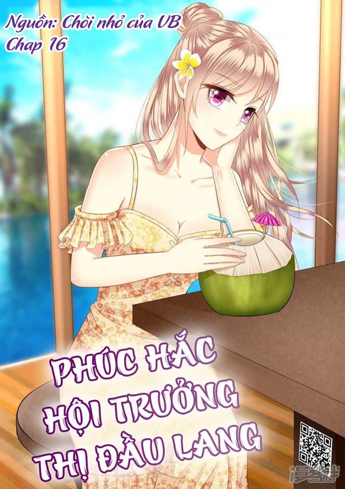 Phúc Hắc Hội Trưởng Thị Đầu Lang Chapter 16 - Trang 0