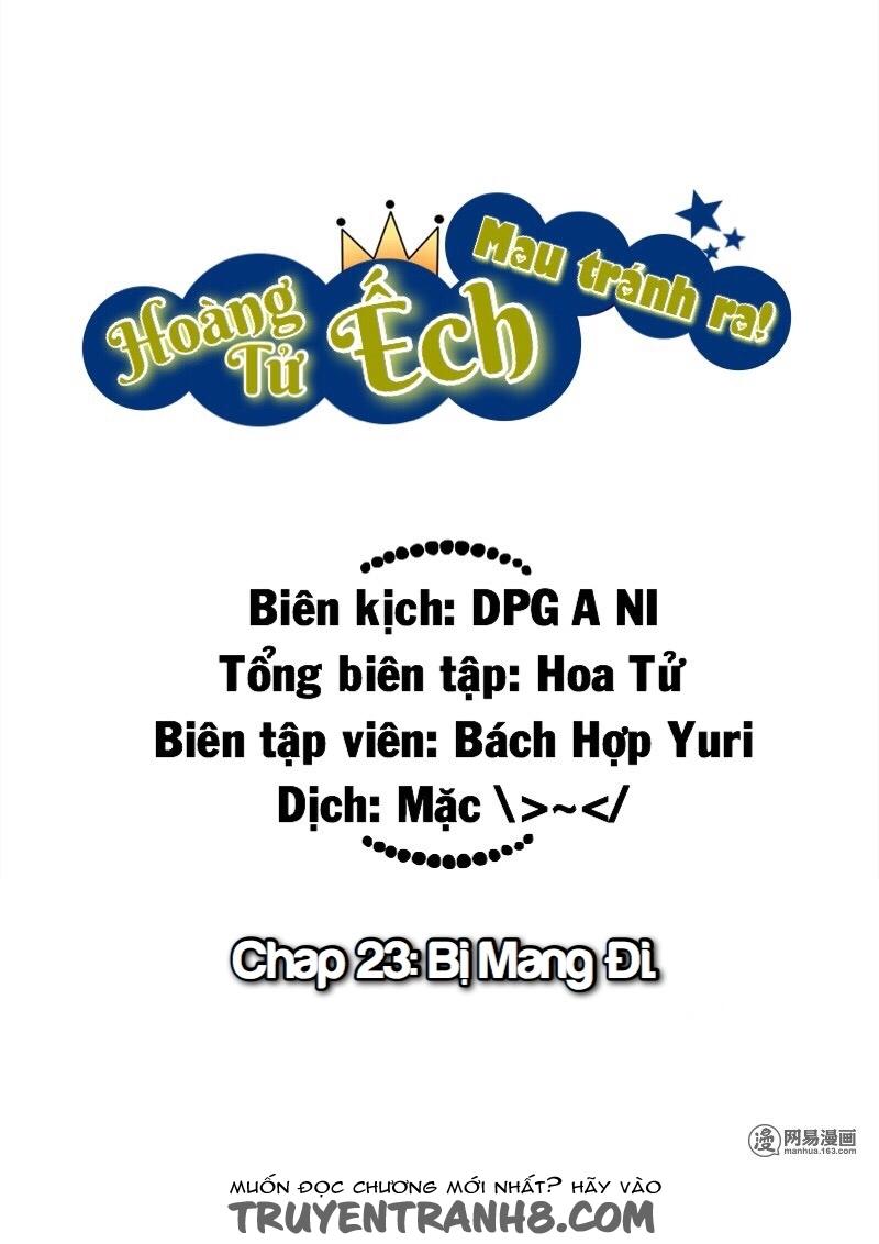 Hoàng Tử Ếch Mau Tránh Ra Chapter 23 - Trang 0