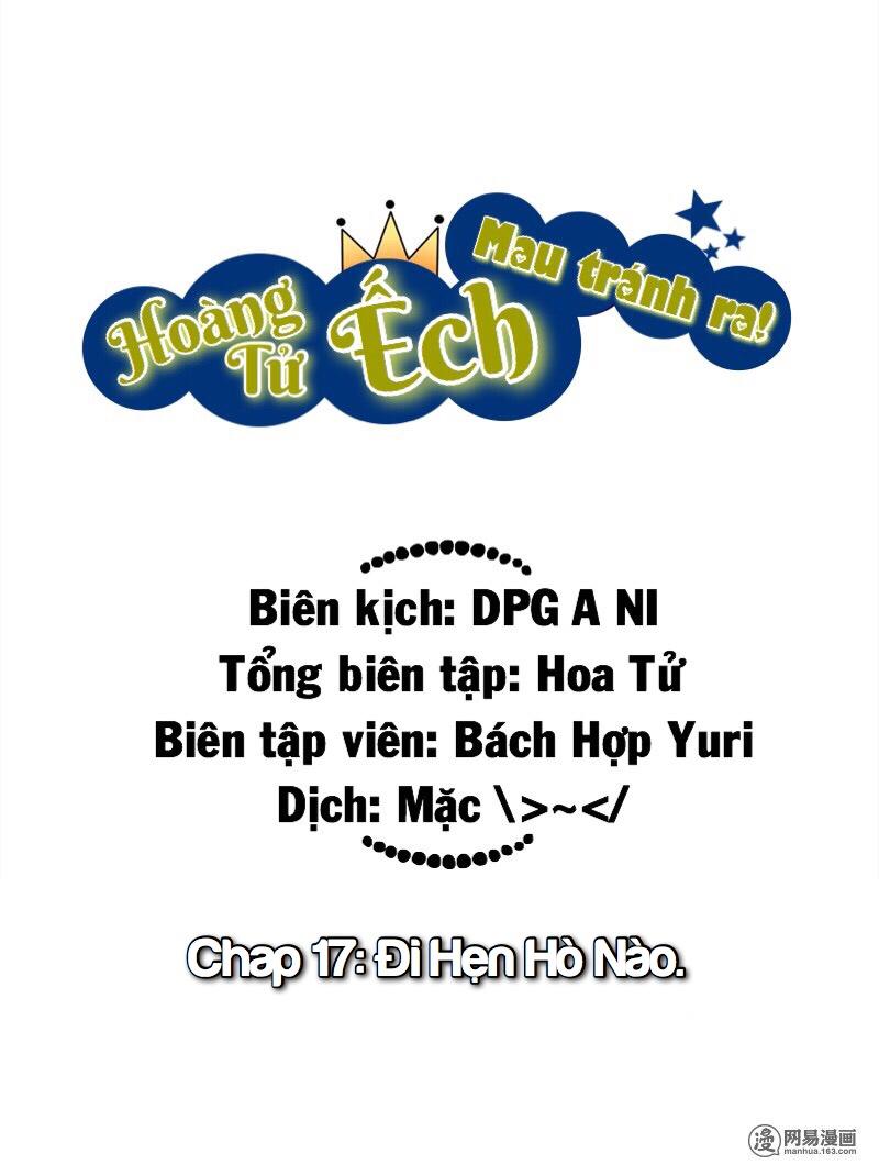 Hoàng Tử Ếch Mau Tránh Ra Chapter 17 - Trang 1