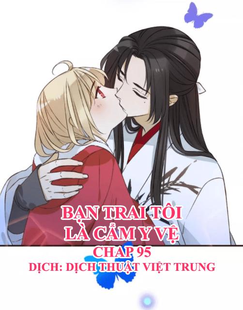 Bạn Trai Tôi Là Cẩm Y Vệ Chapter 95 - Trang 0