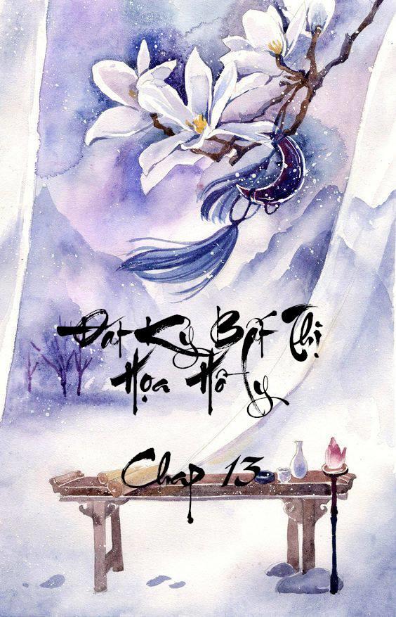 Đát Kỷ Bất Thị Họa Hồ Ly Chapter 13 - Trang 1