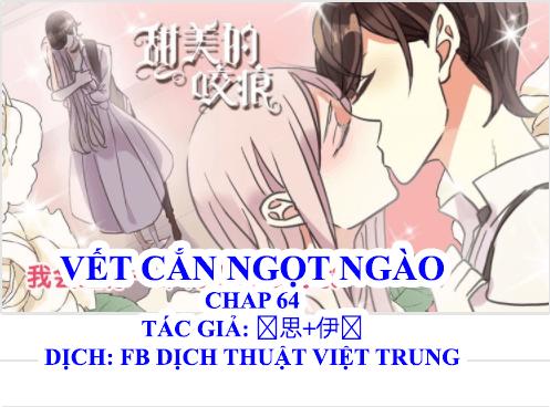 Vết Cắn Ngọt Ngào Chapter 64 - Trang 0