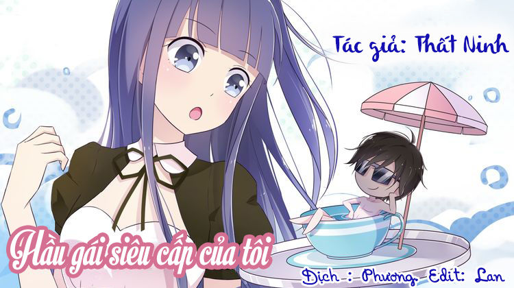 Hầu Gái Siêu Cấp Của Tôi Chapter 5 - Trang 0