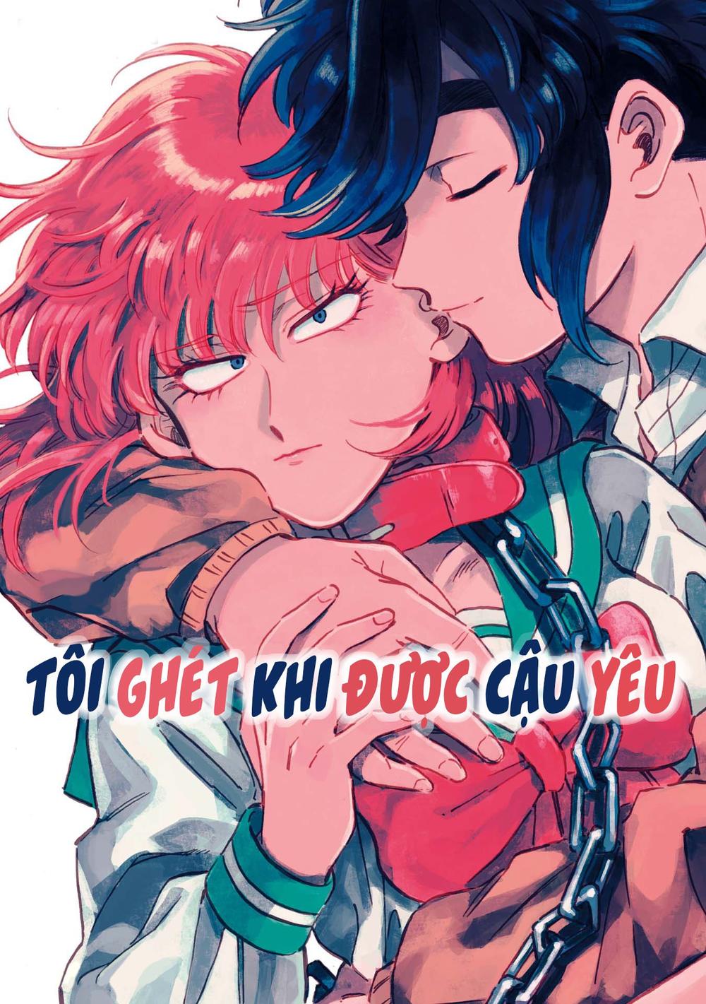 Tôi Ghét Khi Được Cậu Yêu Chapter 1 - Trang 0